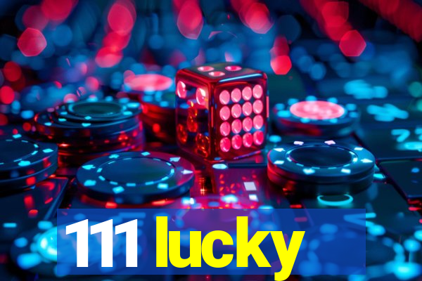 111 lucky